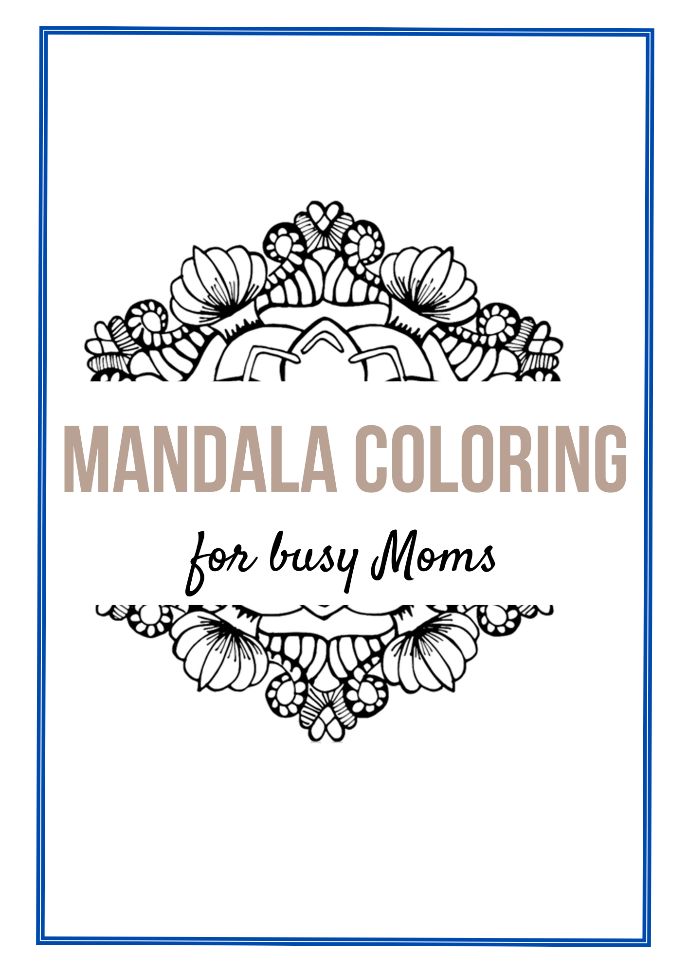 Mandala Coloring for Busy Moms PLR